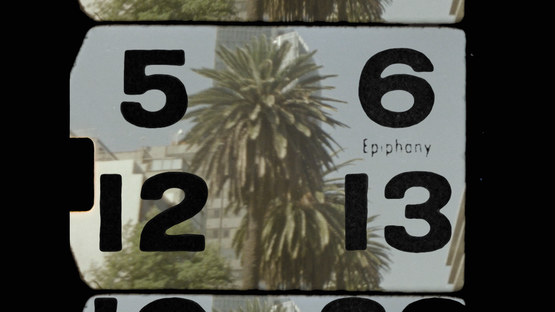 film strip of green palm trees, a tall building with big black numbers 12, 6, 12, 13 and the word 
