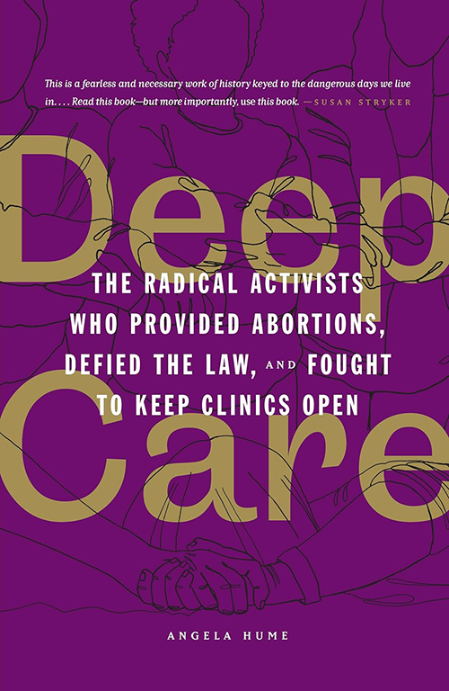 book cover that reads: "the radical activists who provided abortion defied the law and fought to keep clinics open"